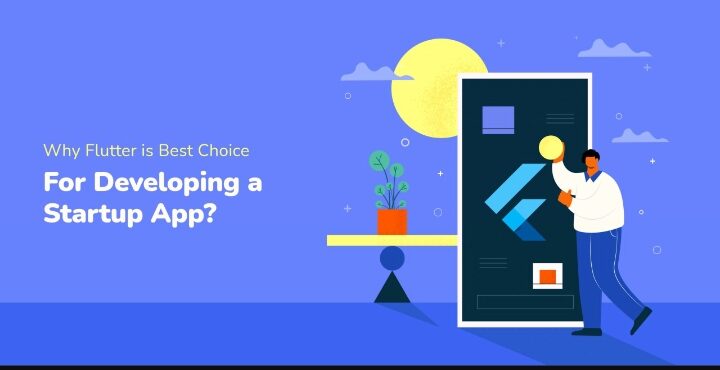 8 Reasons Why Flutter is the Ideal for Your Startup